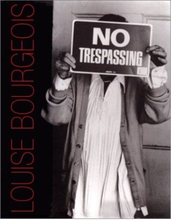 Louise Bourgeois, No Trespassing